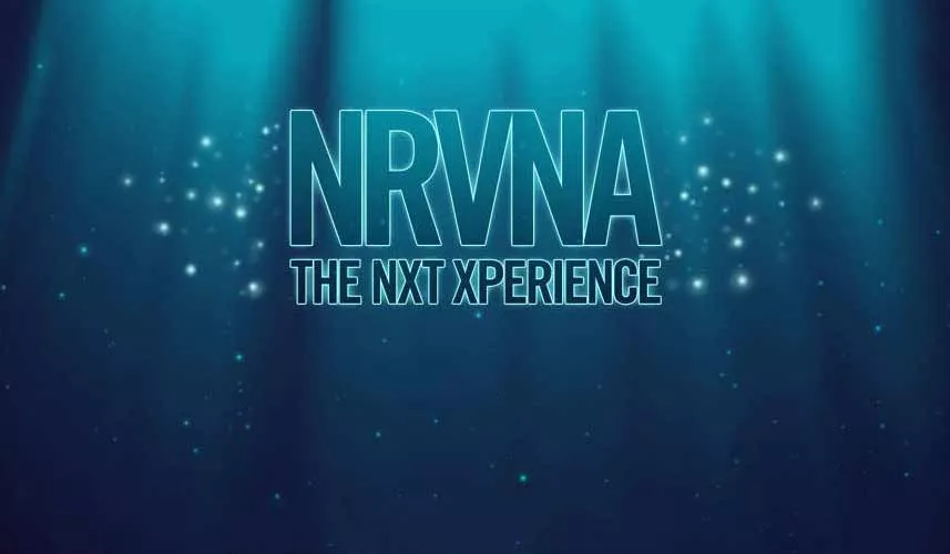 NRVNA: The Nxt Xperience